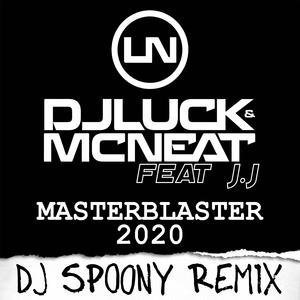 Masterblaster 2020 (feat. J.J) (DJ Spoony Remix) (DJ Spoony Remix)