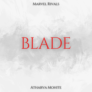 Blade's Theme (From "Marvel Rivals")