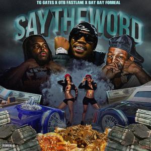 Say The Word (feat. OTB Fastlane)