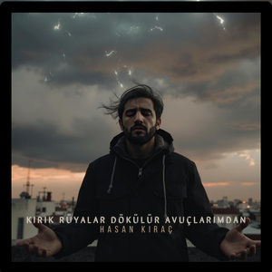 Kırık Rüyalar Dökülür Avuçlarımdan