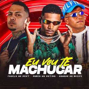 Eu Vou Te Machucar (feat. Favela no Beat)