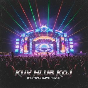 Kuv Hlub Koj (Festival Remix)