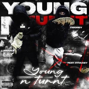YoungNturnt (feat. Zymuney & LuhDuke)