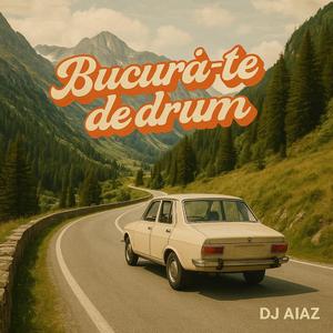 Bucură-te de drum