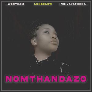NOMTHANDAZO (feat. LUNGELOW & INKILAYITHEKA)