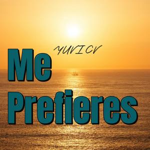 Me Prefieres