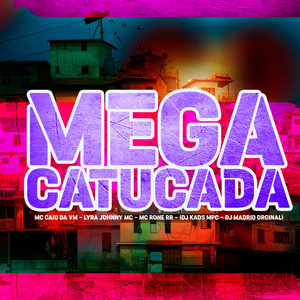 Mega Catucada