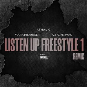 Listen Up Freestyle 1 (feat. Ali Ackerman & YoungPromisse) (Remix)