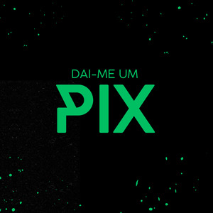 Dai-Me um Pix