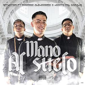 Mano al suelo (feat. Rodrigo Alejandro & Janito pal carajo)