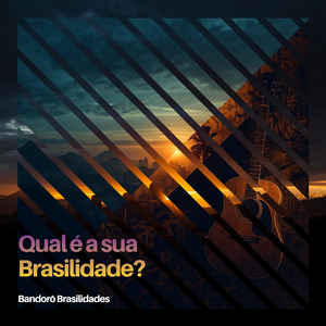 Qual É a Sua Brasilidade ?