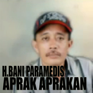 Aprak-Aprakan - H. Bani Paramedis