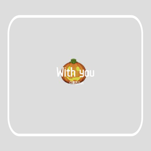 With you