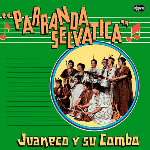 Parranda Selvática Mix 1: Mujer Hilandera / Linda Nena / El Ayapullito / El Llanto del Ayaymama / Añoranzas A Pucallpa / Ven Niña Ven / Por qué Te Cambiaste El Nombre / Mi Morenita / Norma de Iquitos (2025 Remastered)