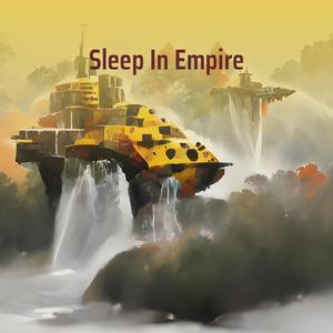 Sleep in Empire
