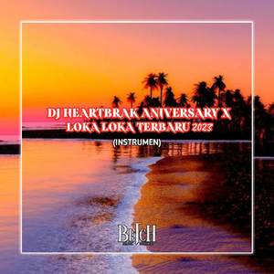 DJ HEARTBRAK ANIVERSARY X LOKA LOKA (INS)