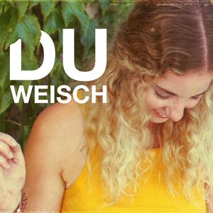 du weisch