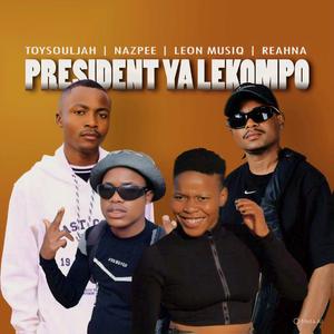 President Ya Lekompo (feat. NazPee, LEON Musiq & Reahna)