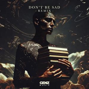 DON'T BE SAD (REMIX)