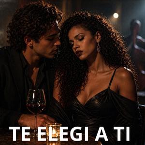 Te elegi a ti