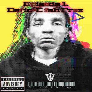 Episode 1. Deric-C fah Prez