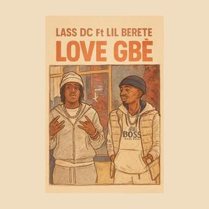 Love Gbè (feat. Lil Berete)