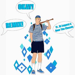 OKAY REMIX! (feat. M-Legacy & Over The Classic)