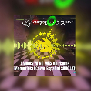 Amigos Ya No Más (Outcome Memories) (Cover Español)