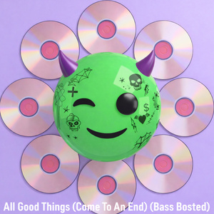All Good Things (Come To An End) (Bass Bosted)