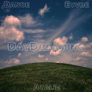Daydreaming (feat. Danoe & Atalia)