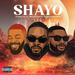 SHAYO (feat. General Mekkus & ShollyFinest)