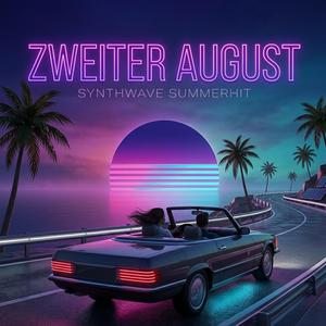 ZWEITER AUGUST (SYNTHWAVE SUMMERHIT)