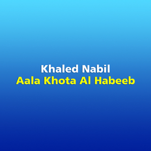 Aala Khota Al Habeeb