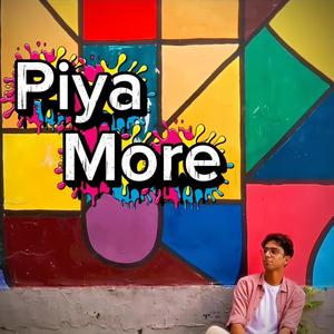 Piya More