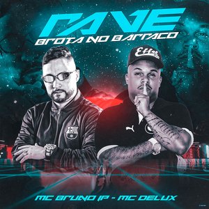 Rave Brota no Barraco (feat. Mc Delux)