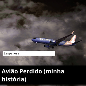 Avião Perdido (Minha História)