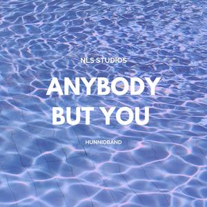 Anybody but You