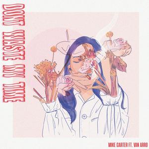 Don't Waste My Time (feat. Van Arro)