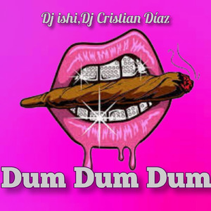 Dum Dum Dum