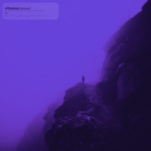 Vitreous (Slowed + Reverb)