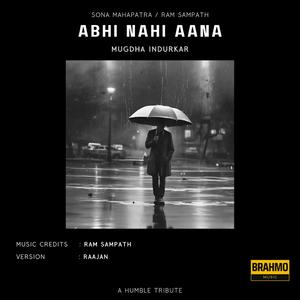 Abhi Nahi Aana (अभी नहीं आना) (feat. Mugdha Indurkar)