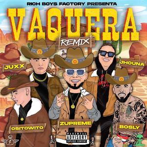 Vaquera (feat. Bosly, Juxx, el Osito Wito & Jhouna) (Remix) (Remix)
