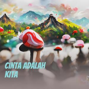 cinta adalah kita