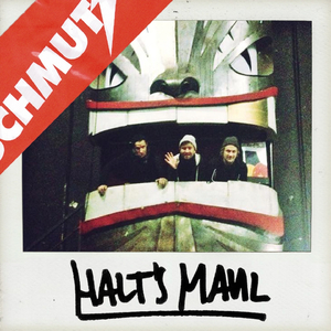 Halt´s Maul.