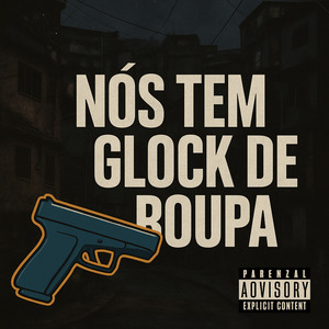 Nos Tem Glock de Roupa