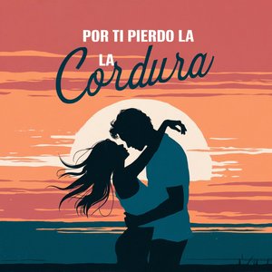 Por Ti Pierdo la Cordura