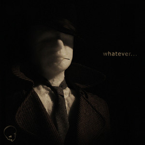 Whatever