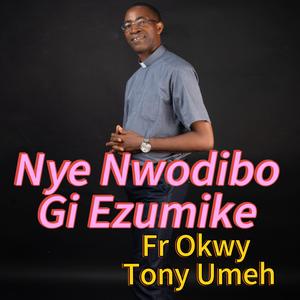 Nye Nwodibo Gi Ezumike