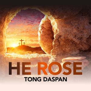 He Rose