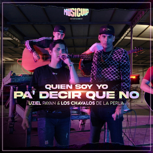 Quien Soy Yo Pa´ Decir Que No